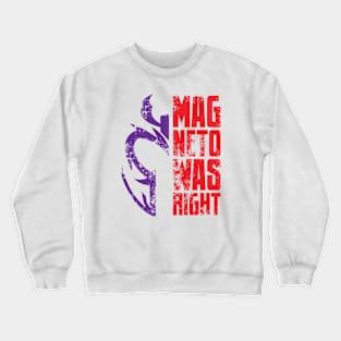 Magneto Was Right Crewneck Sweatshirt